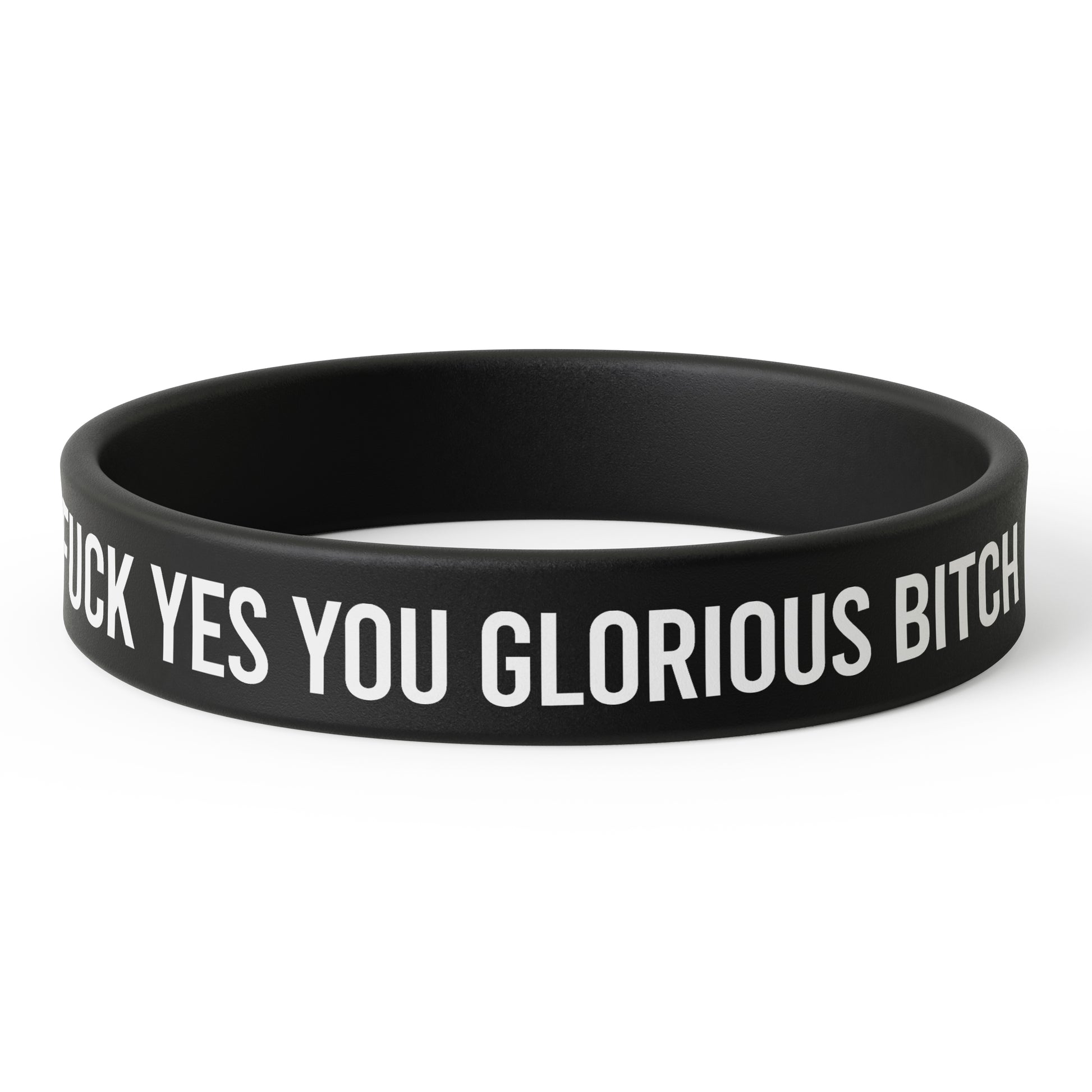 F--k Yes You Glorious B-tch Silicone Wristband - Shady Front