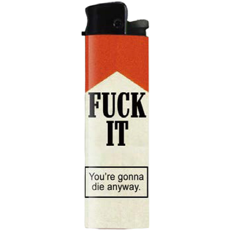 F--k It You're Gonna Die Anyway Lighter Wholesale Supplier - Shady Front