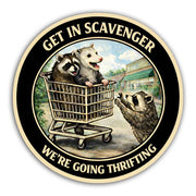 Get In Scavenger, We're Going Thrifting Sticker
