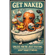 Get Naked But Don't Make It Weird Print - Shady Front