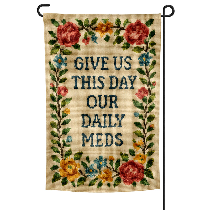 Give Us This Day Our Daily Meds Needlepoint Garden Flag Wholesale Supplier - Shady Front