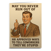 HR Approved Ways to Tell Coworkers They're Stupid Greeting Card - Shady Front