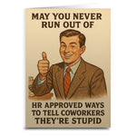 HR Approved Ways to Tell Coworkers They're Stupid Greeting Card
