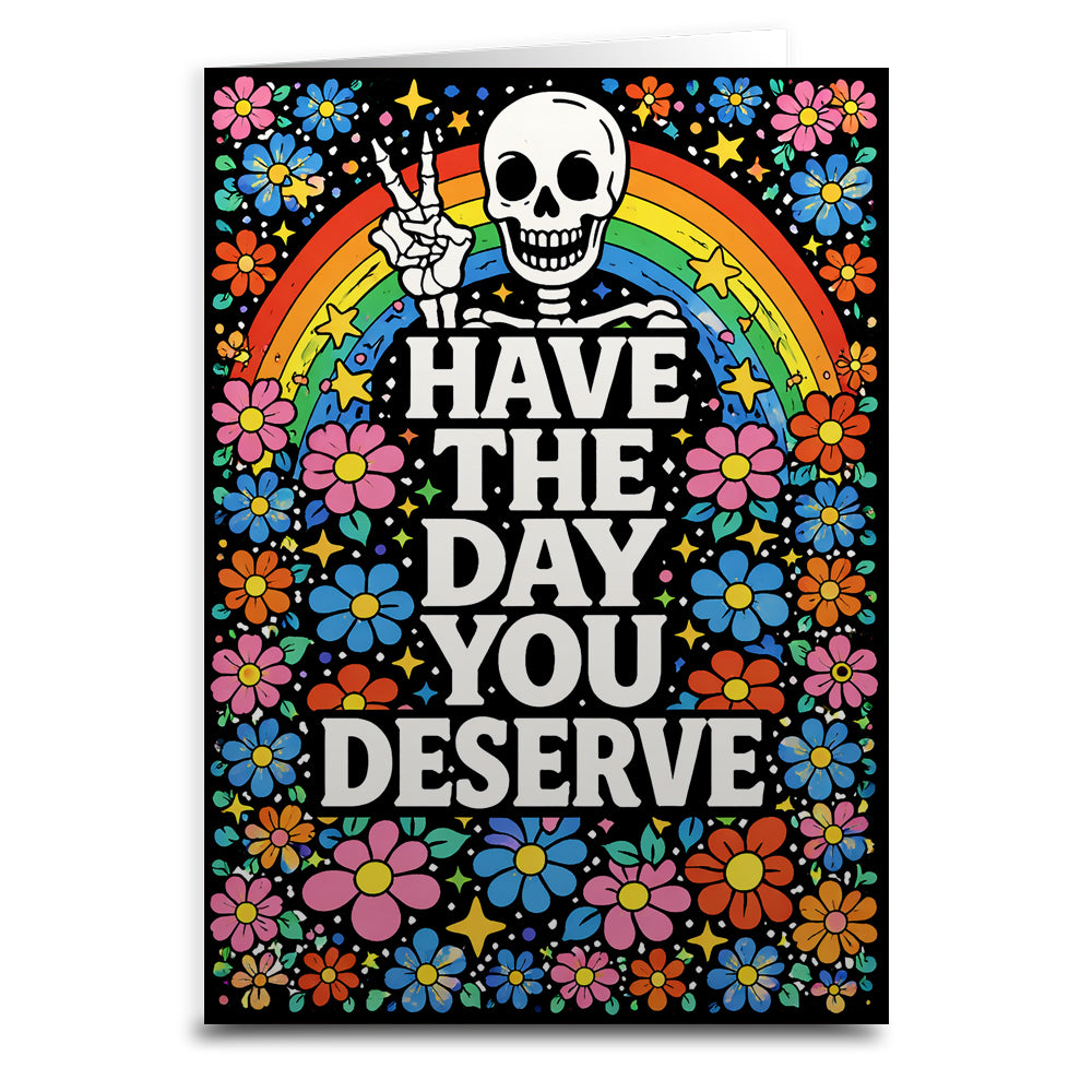 Have the Day You Deserve Card - Shady Front