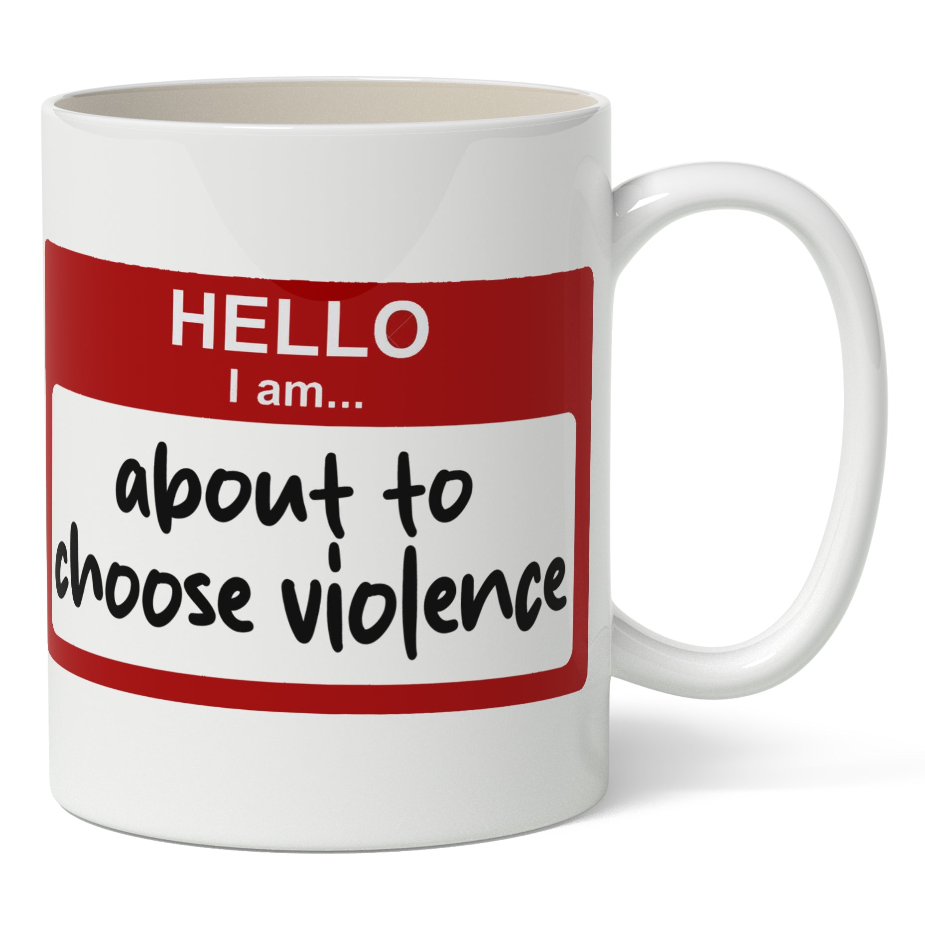 A white ceramic mug with a red label that has the text 'Hello, I am about to choose violence' in black.