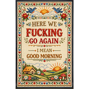 Here We F--king Go Again Print - Shady Front