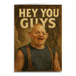 Hey You Guys Greeting Card