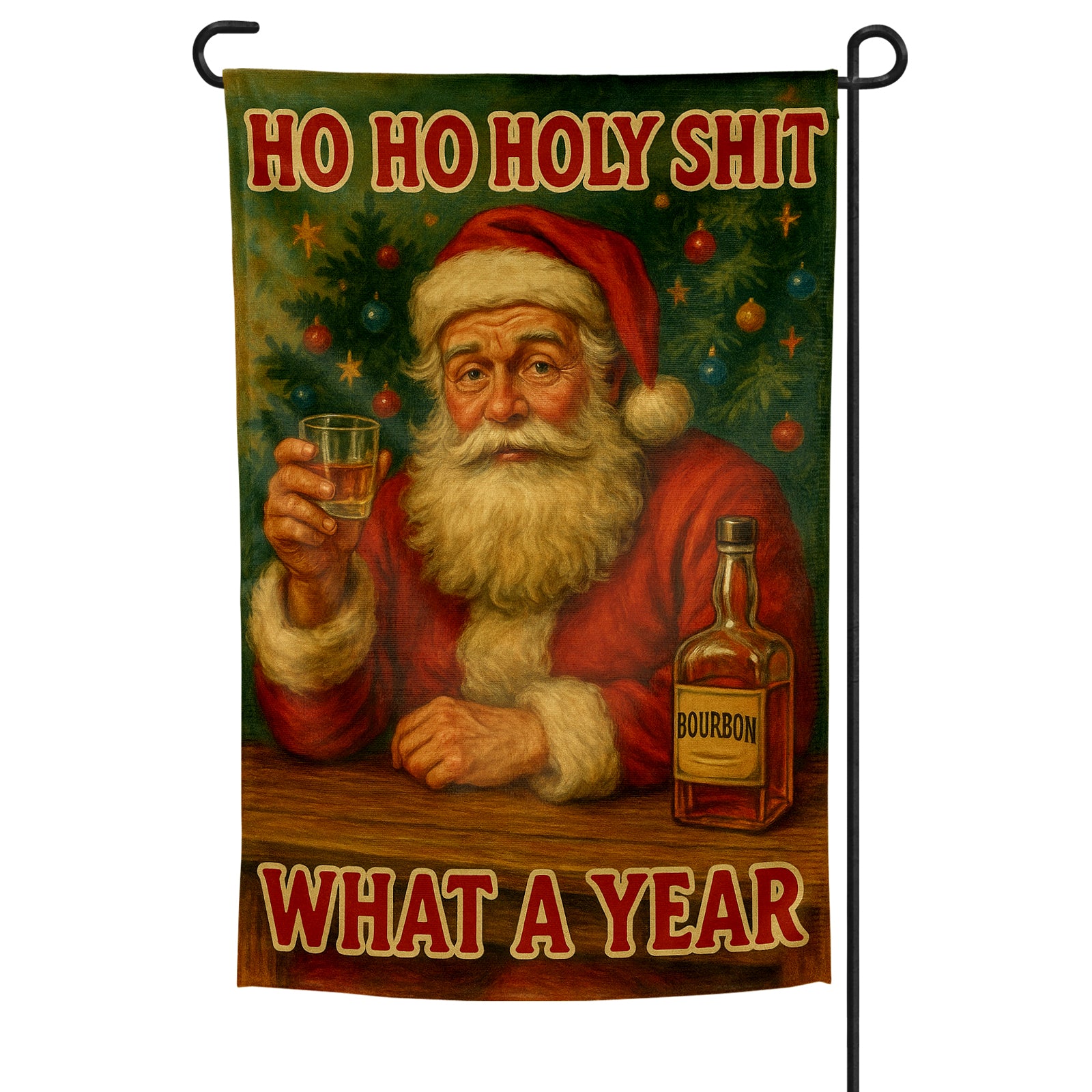 Decorative flag with Santa Claus holding a glass of bourbon and text 'Ho Ho Holy Shit What a Year' on a green background.