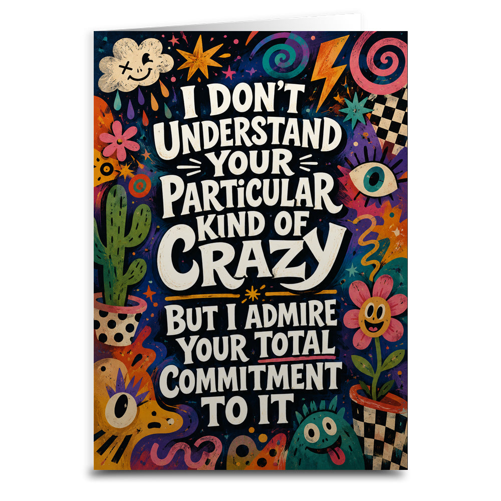 Wholesale I Don't Understand Your Particular Kind of Crazy Greeting Card - Shady Front