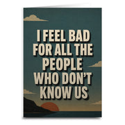 Wholesale I Feel Bad for the People Who Don't Know Us Greeting Card - Shady Front