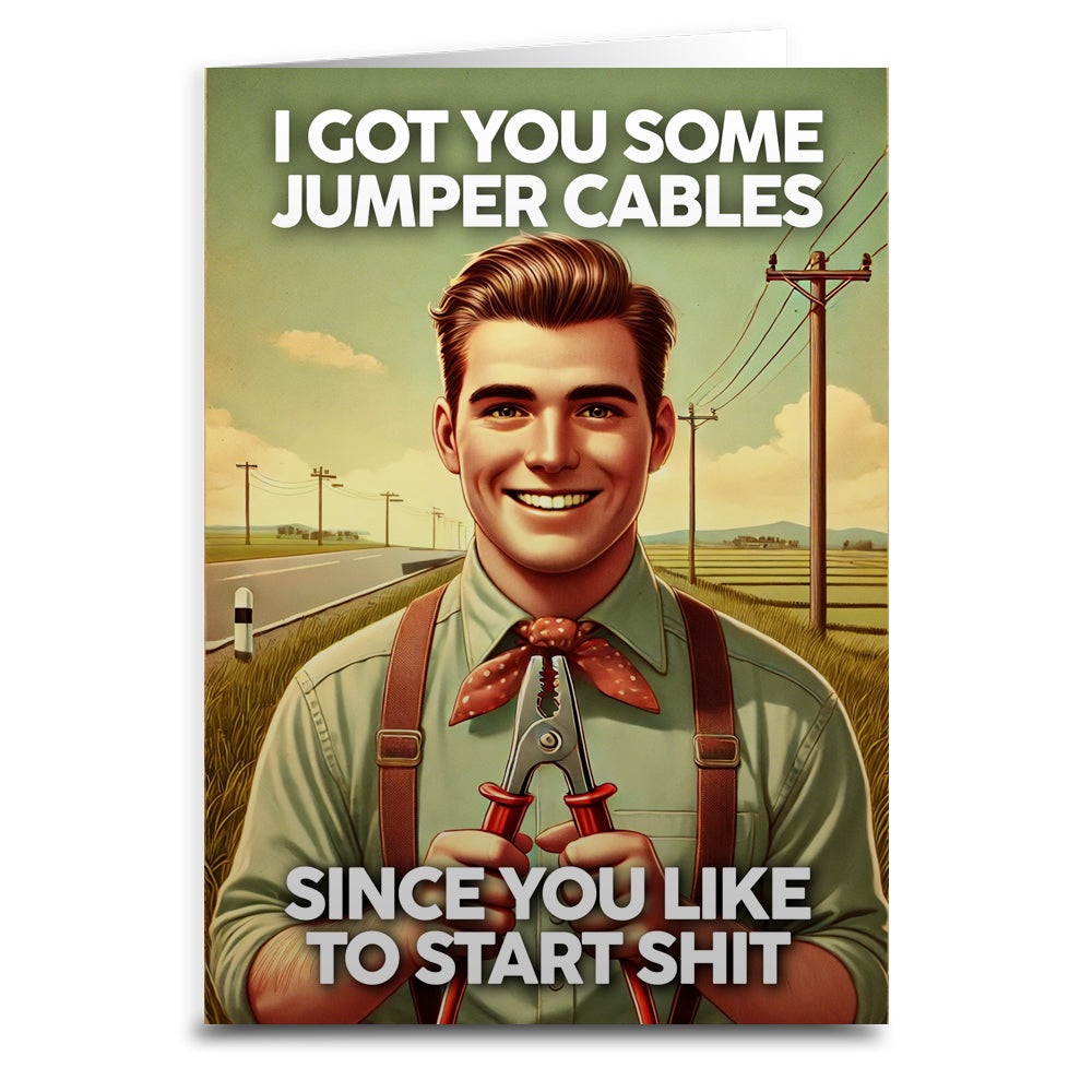I Got You Some Jumper Cables Greeting Card - Shady Front