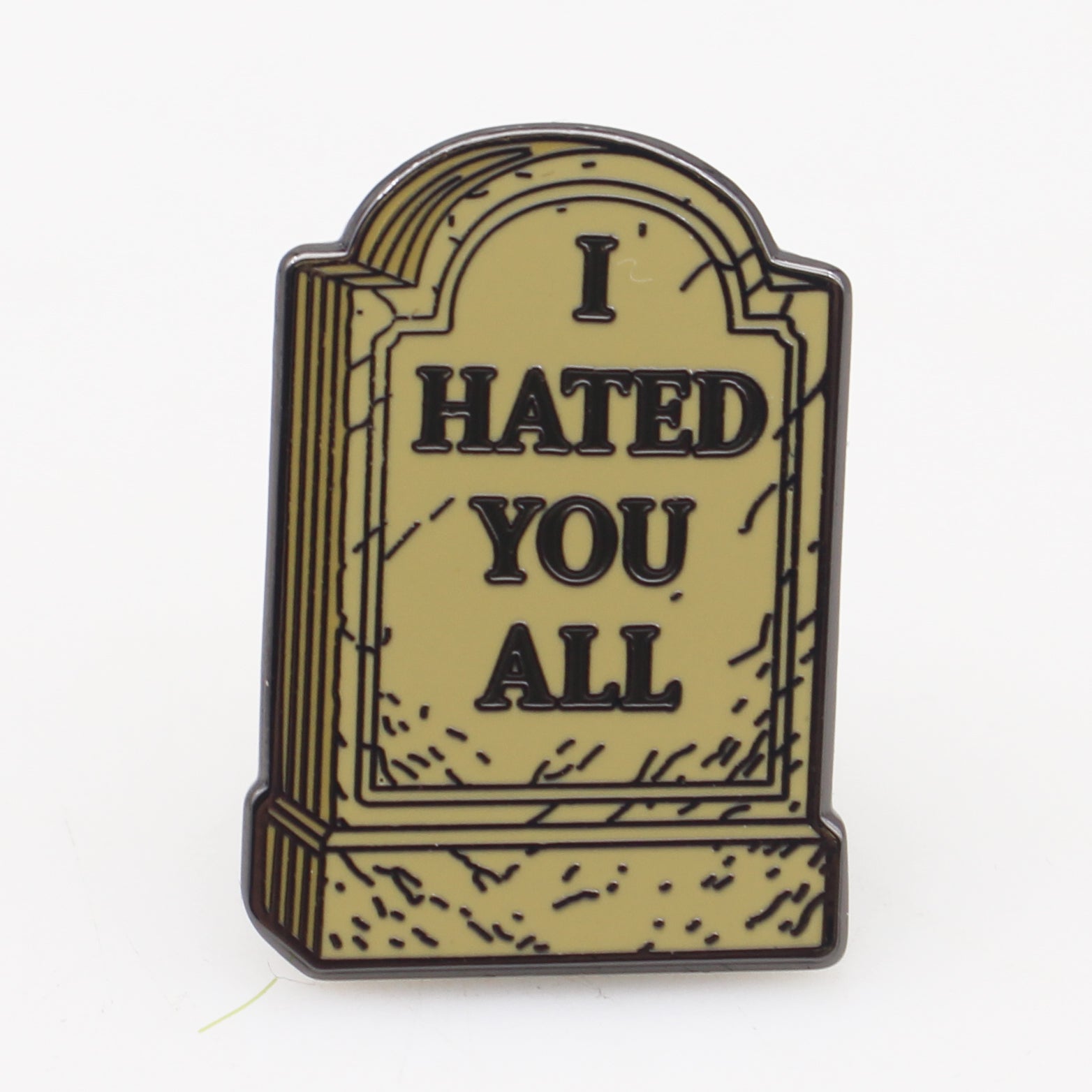 I Hated You All Enamel - Shady Front
