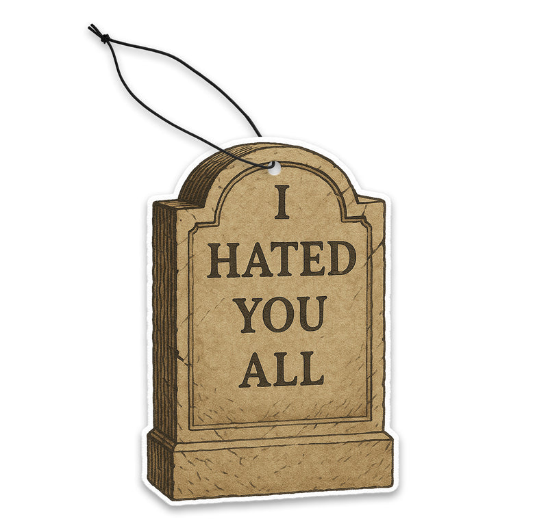 I Hated You All Air Freshener Wholesale Supplier - Shady Front