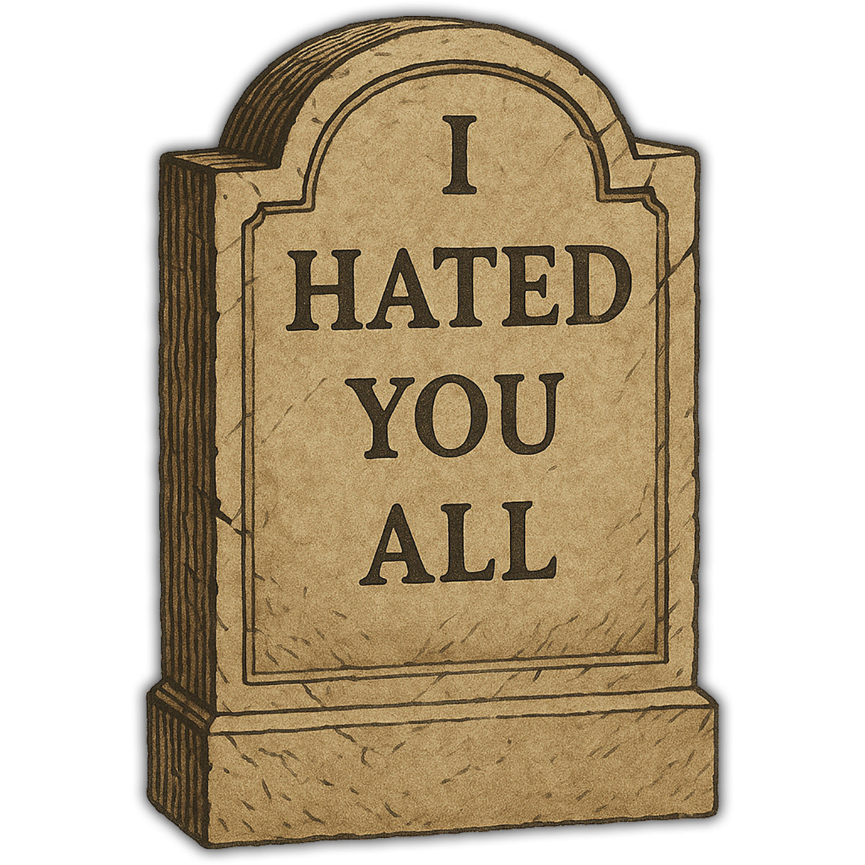 I Hated You All Sticker - Shady Front