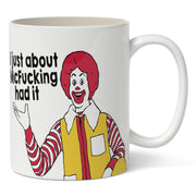 I Just About McF--king Had It Mug - Shady Front