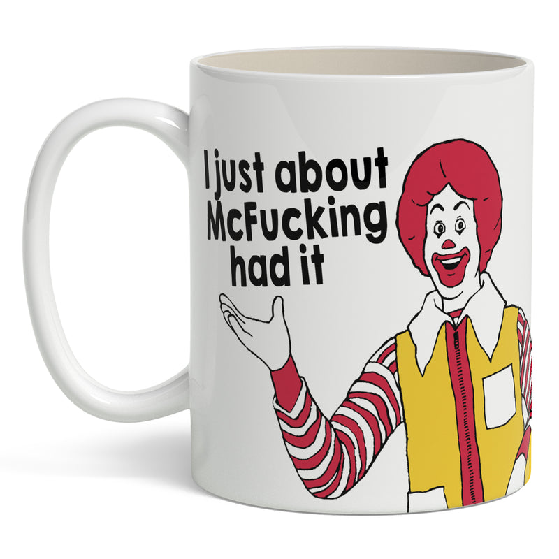 I Just About McF--king Had It Mug Wholesale Supplier - Shady Front