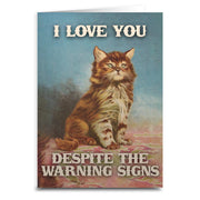 I Love You Despite the Warning Signs Greeting Card - Shady Front
