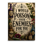 Wholesale I Would Poison Your Enemies For You Greeting Card - Shady Front