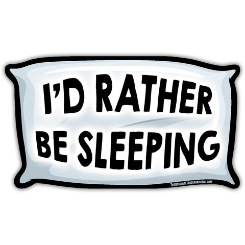I'd Rather Be Sleeping Sticker
