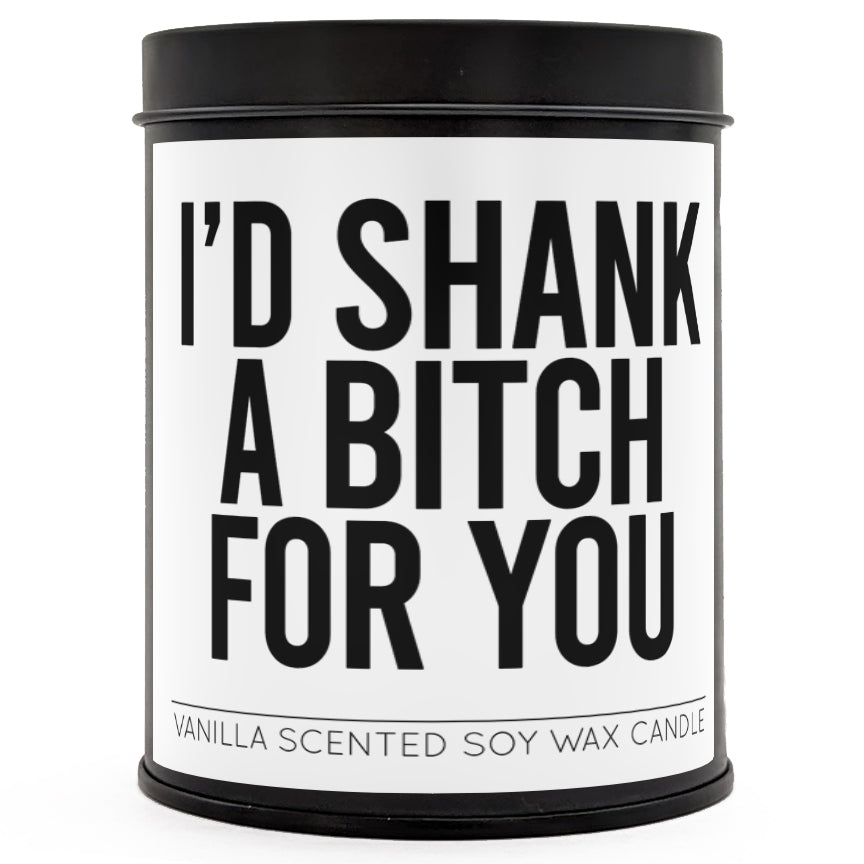 I'd Shank a B-tch for You Scented Candle - Shady Front