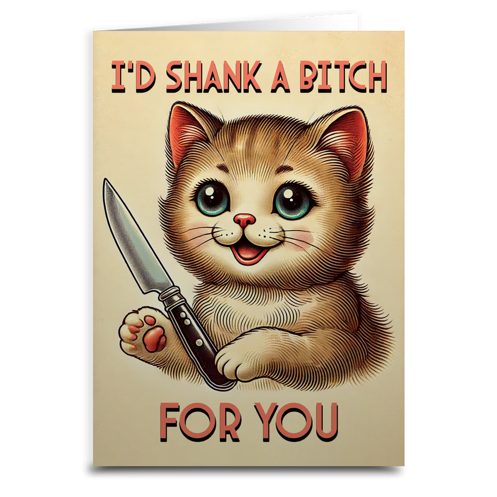 I'd Shank a B-tch for You Greeting Card - Shady Front