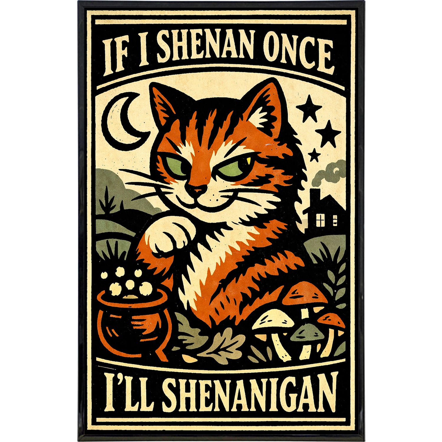 If I Shenan Once I'll Shenanigan Print - Shady Front
