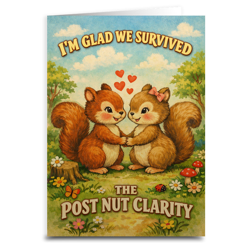 Card with two cartoon squirrels holding hands in a forest setting, text 'I'm Glad We Survived The Post Nut Clarity'.