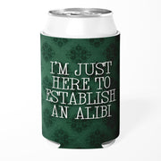 I'm Just Here to Establish an Alibi Can Cooler - Shady Front