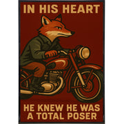 In His Heart He Knew He Was a Total Poser Poster Print - Shady Front
