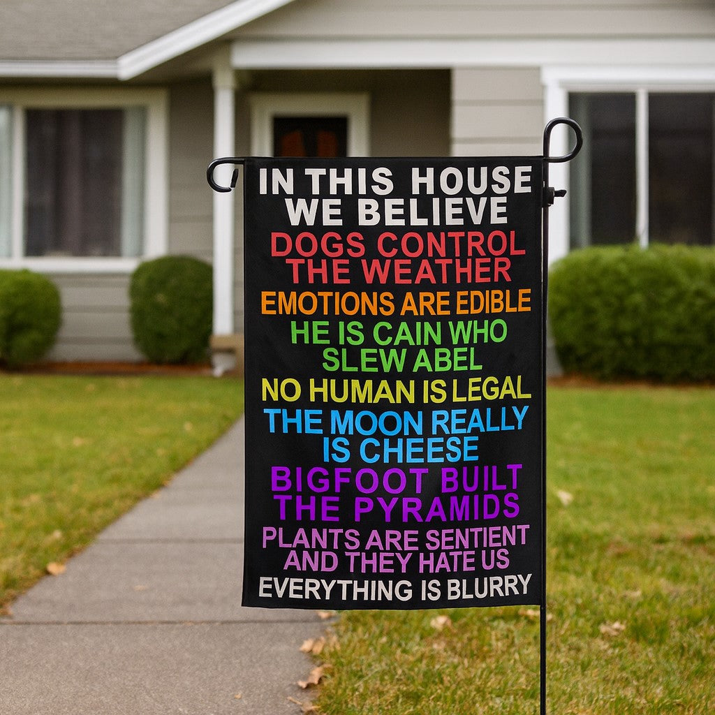 In This House We Believe Garden Flag - Shady Front