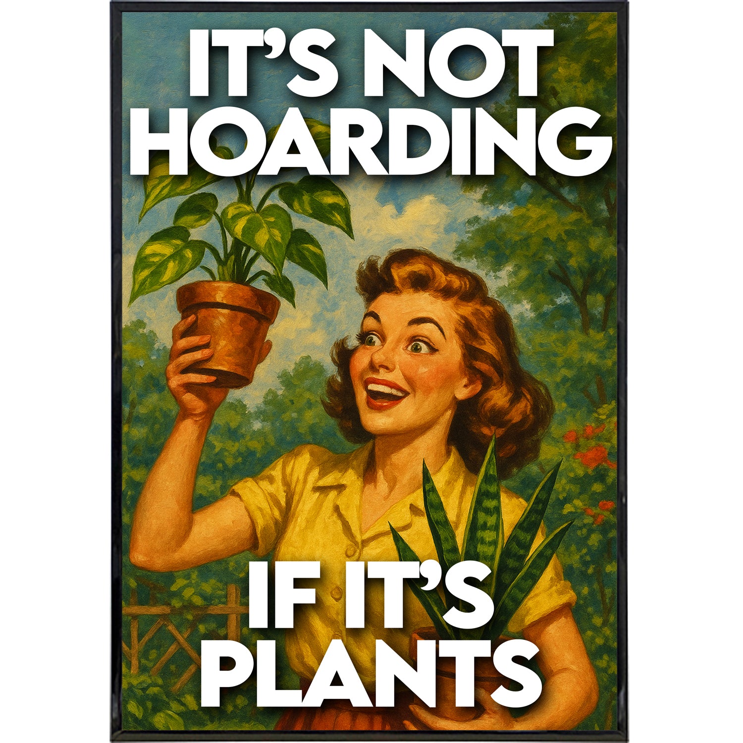 It's Not Hoarding If It's Plants Poster Print - Shady Front