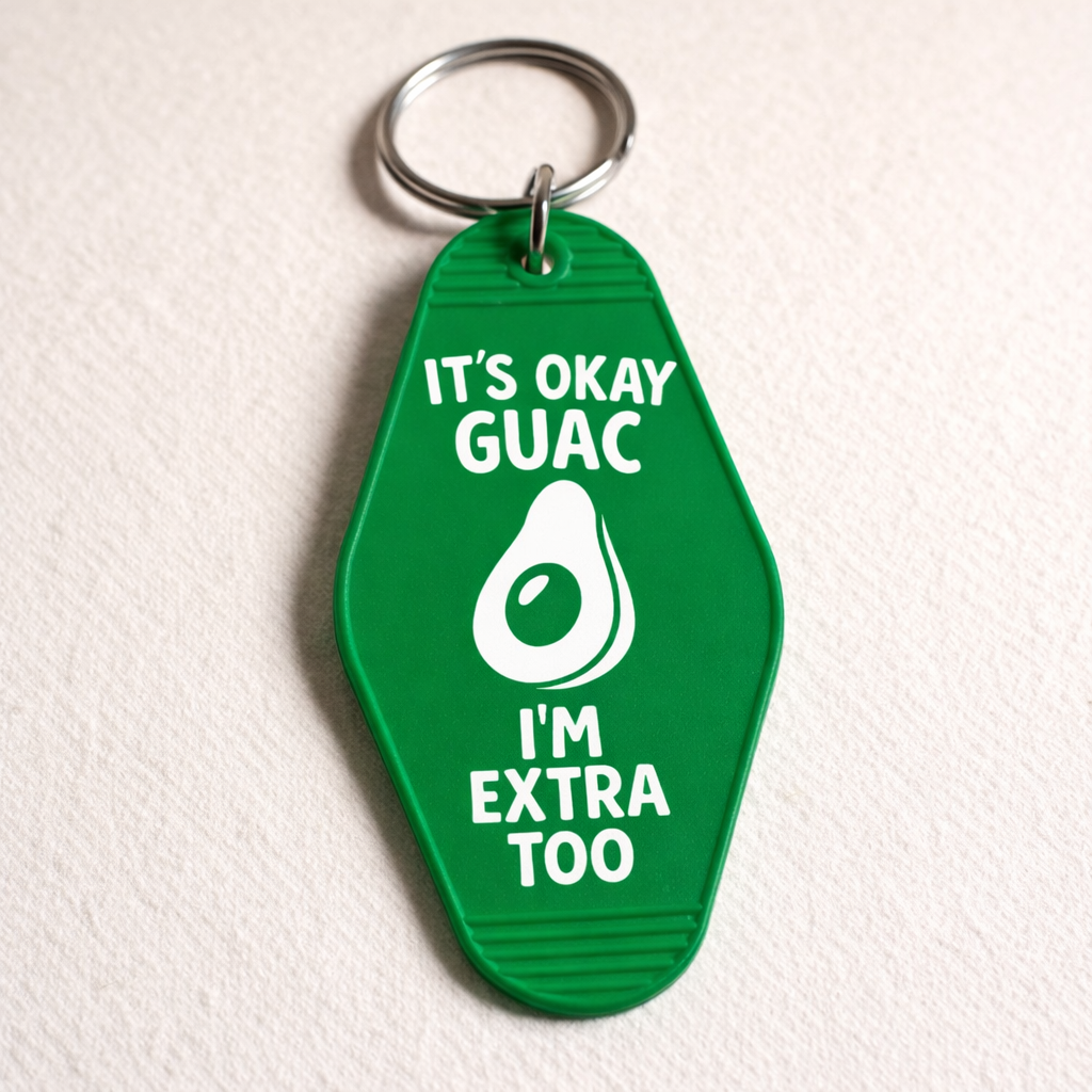 It's Ok Guac, I'm Extra Too Keychain - Shady Front
