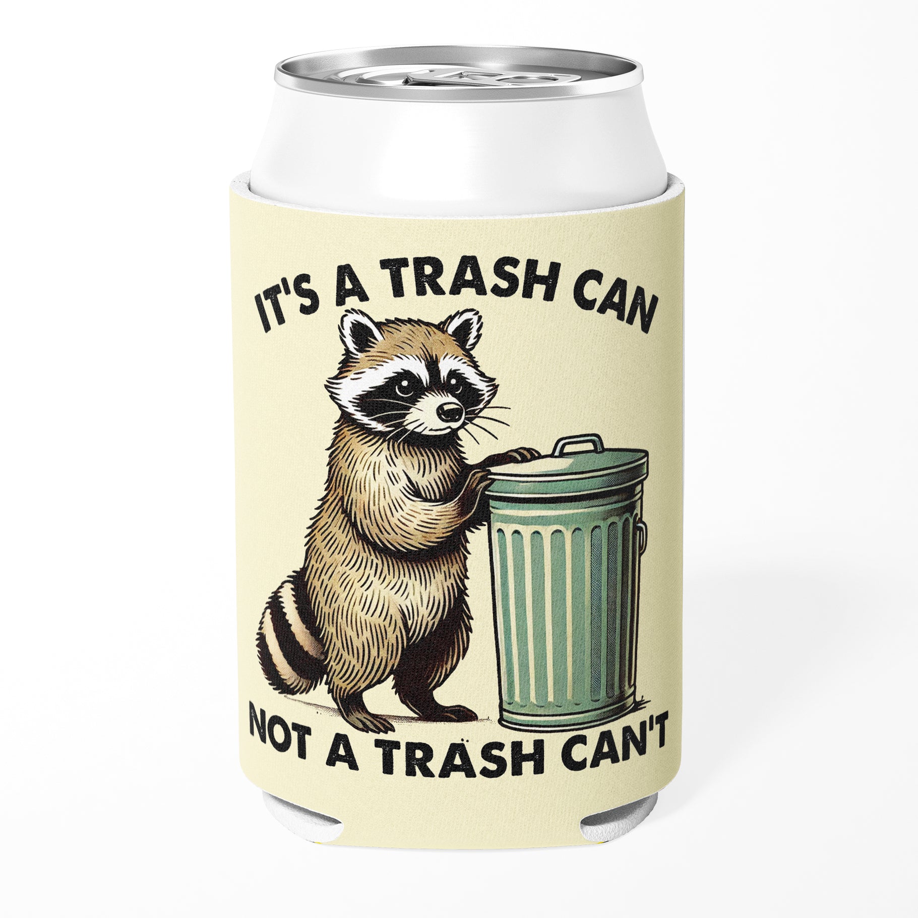 It's a Trash Can Not a Trash Can't Can Cooler - Shady Front