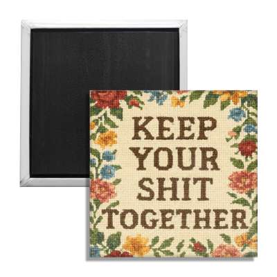 Keep Your Sh-t Together Fridge Magnet - Shady Front