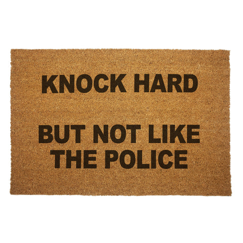 Knock Hard but Not Like the Police Door Mat