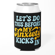 Let's Do This Before My Anxiety Kicks In Can Cooler - Shady Front