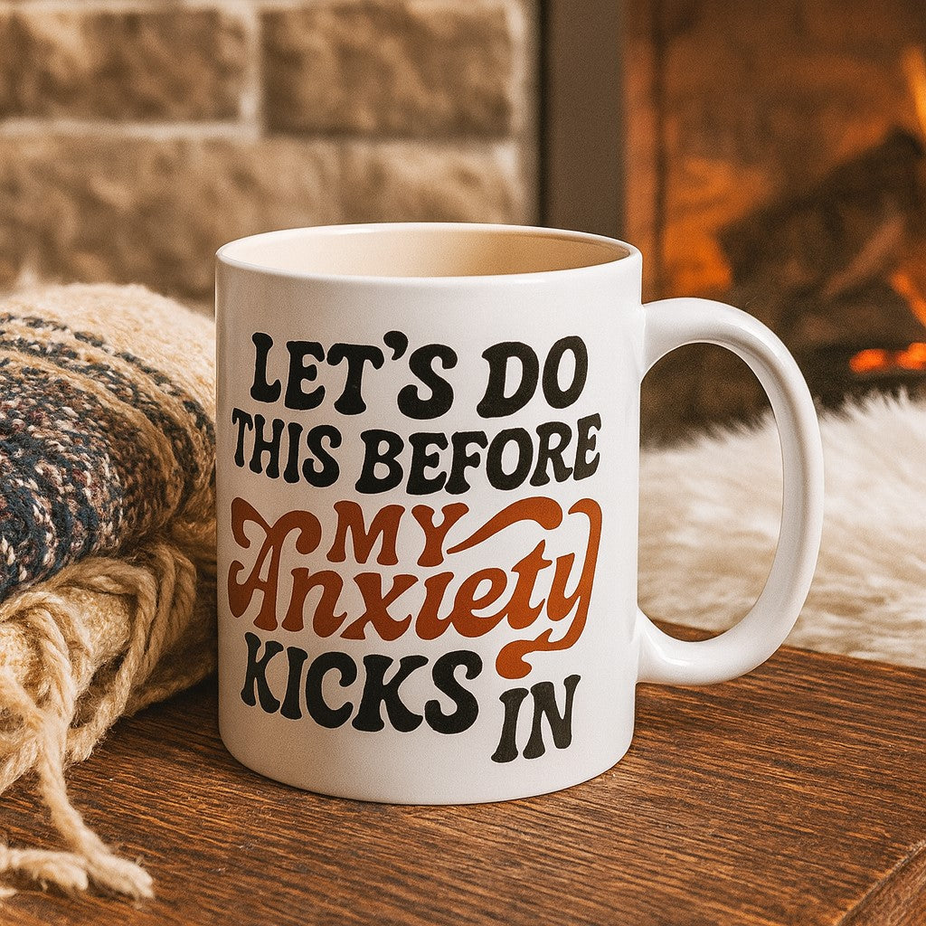 Let's Do This Before My Anxiety Kicks In Mug - Shady Front