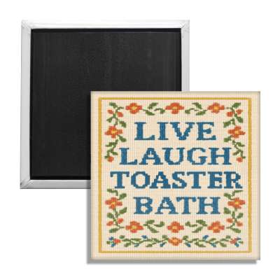 Live Laugh Toaster Bath Fridge Magnet - Shady Front
