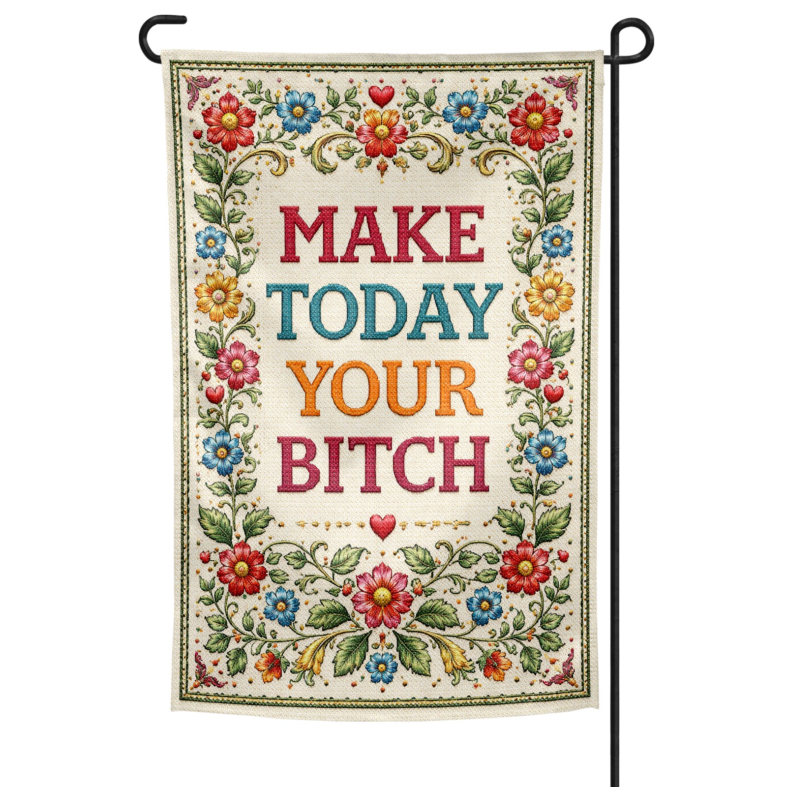 Make Today Your B--ch Garden Flag - Shady Front
