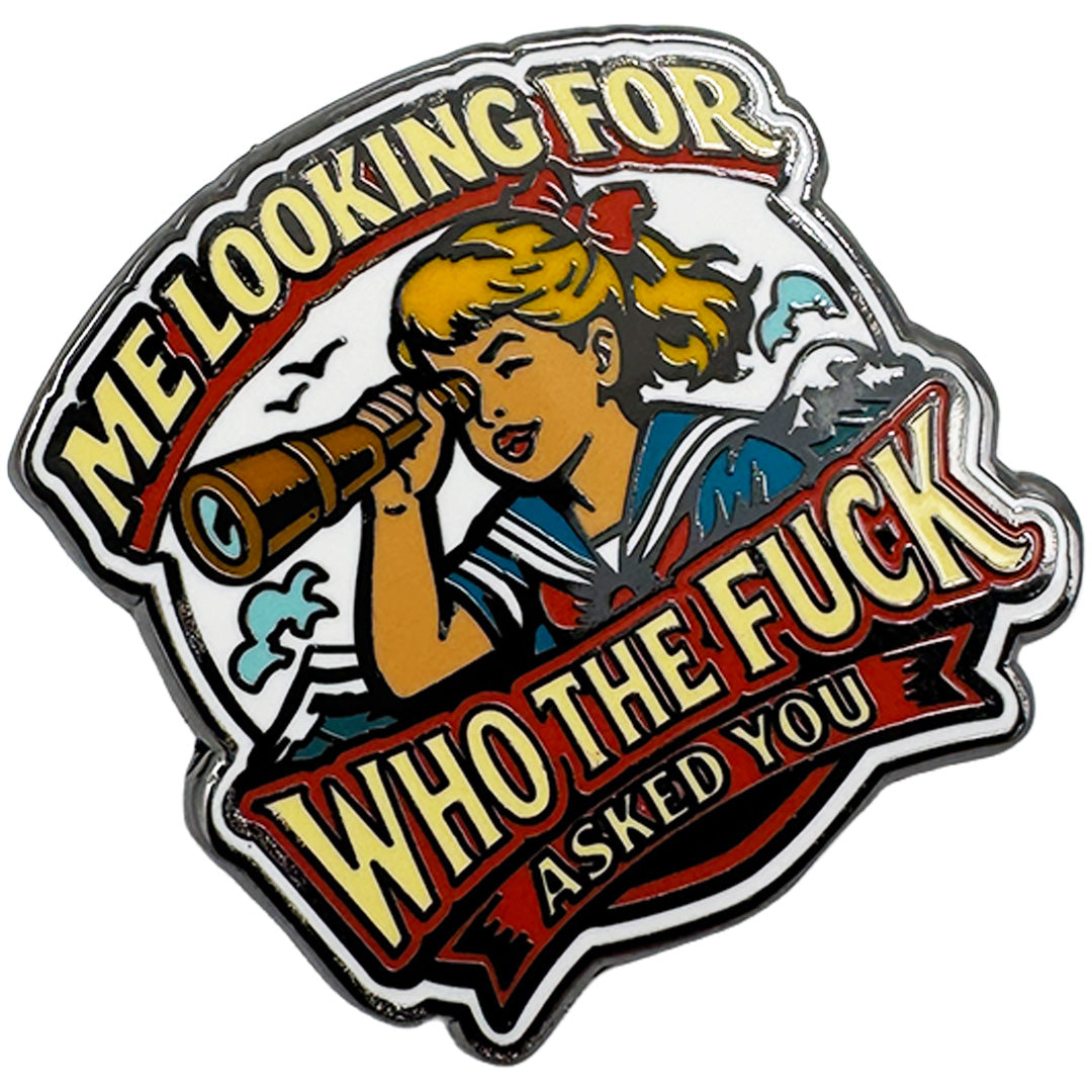 Who Asked You Enamel Pin Angle
