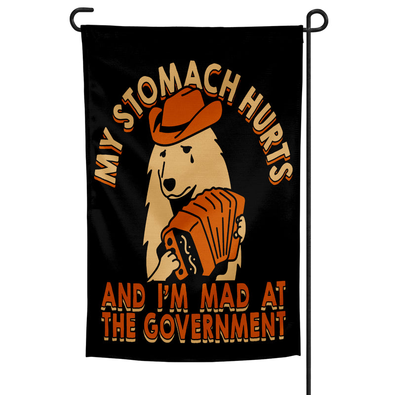 My Stomach Hurts and I'm Mad at the Government Garden Flag Wholesale Supplier - Shady Front