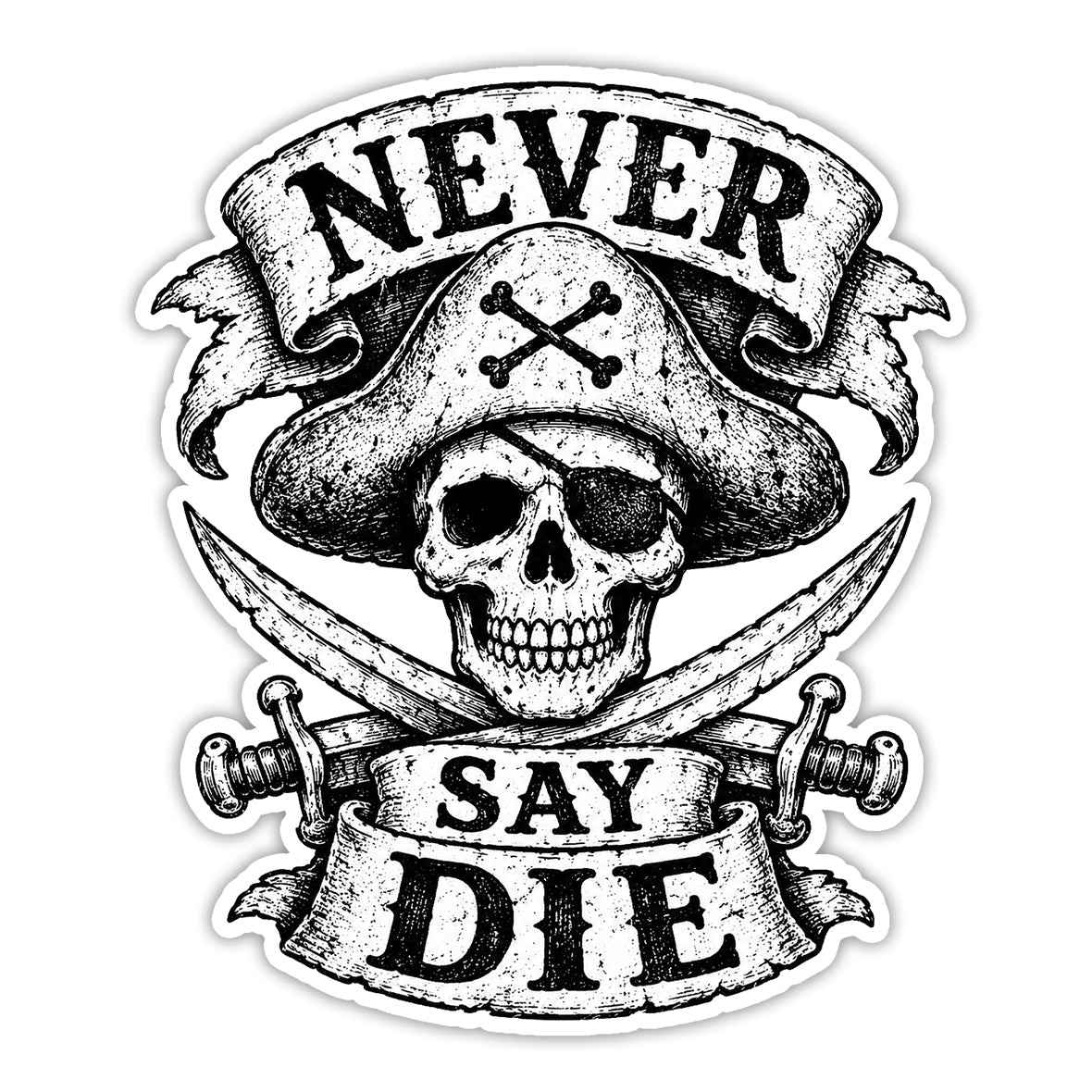 Never Say Die Sticker