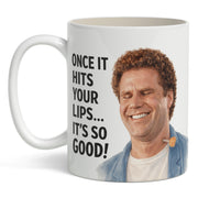 Once It Hits Your Lips It's So Good Mug - Shady Front