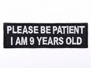 Wholesale Please Be Patient I Am 9 Years Old Patch - Shady Front