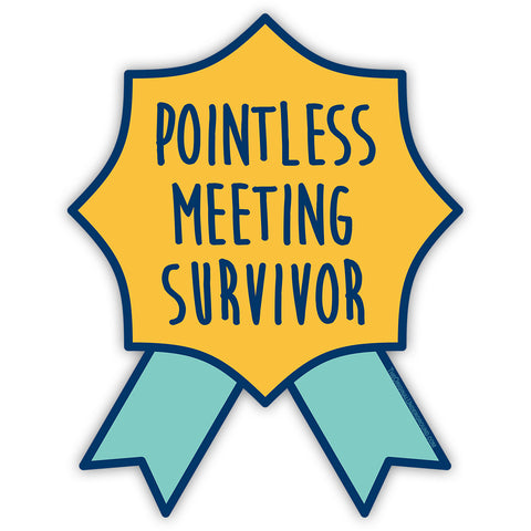 Pointless Meeting Survivor Sticker