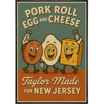 Pork Roll Egg and Cheese Taylor Made Poster Print