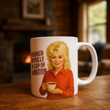 Poured Myself a Cup of Ambition Mug