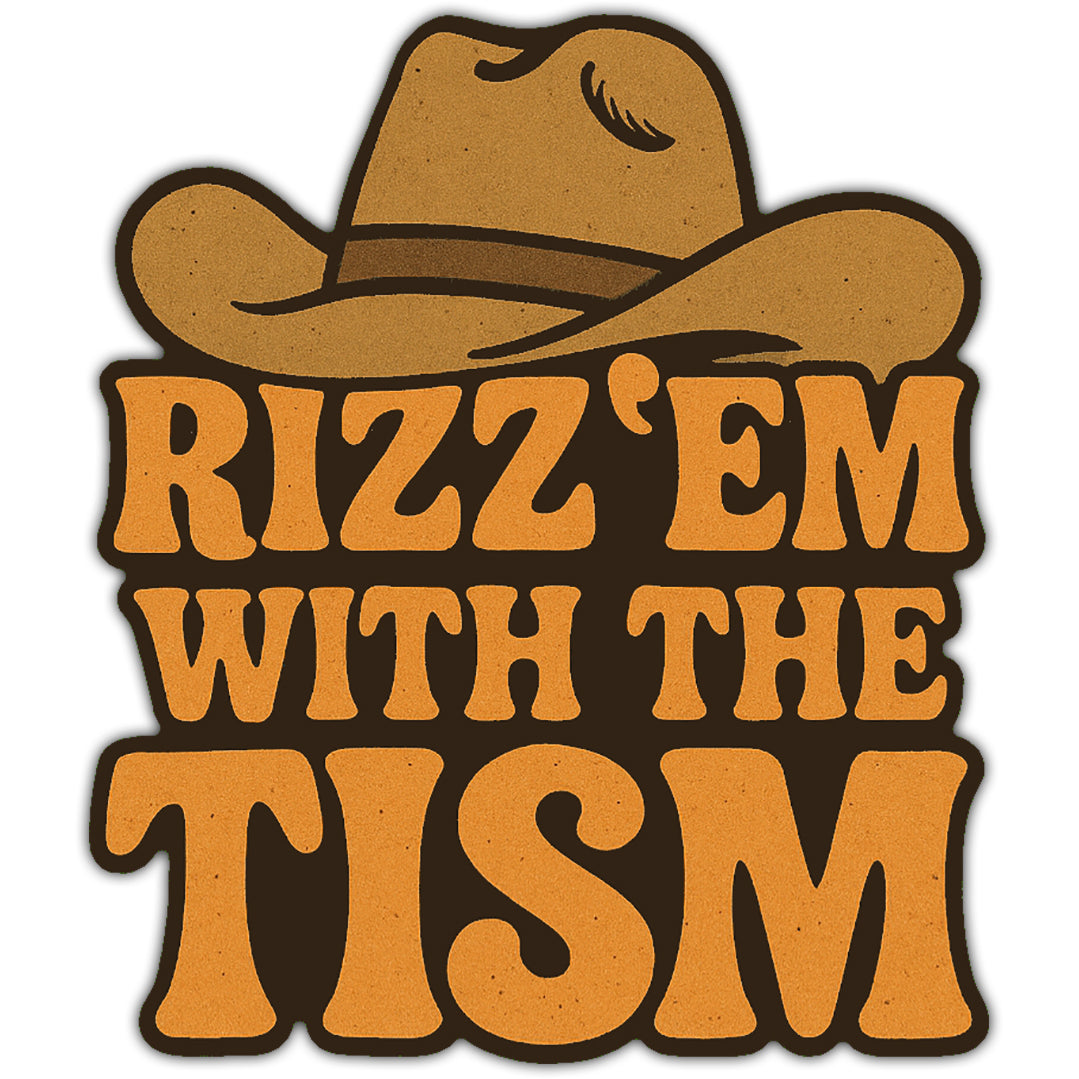 Rizz 'Em With the Tism Sticker - Shady Front