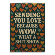 Sending You Love Because Wow Greeting Card - Shady Front