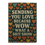 Sending You Love Because Wow Greeting Card